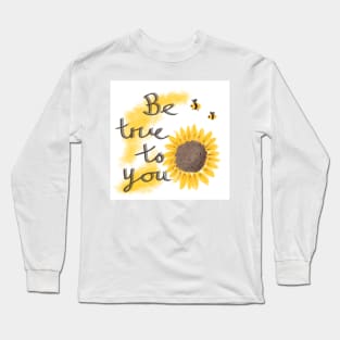 Be true to you Long Sleeve T-Shirt